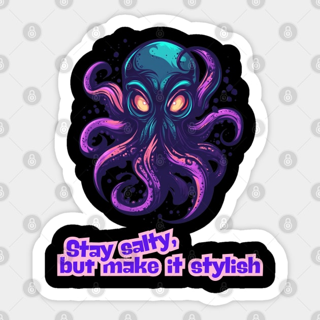 Octopus - Stay salty, but make it stylish Sticker by Steve